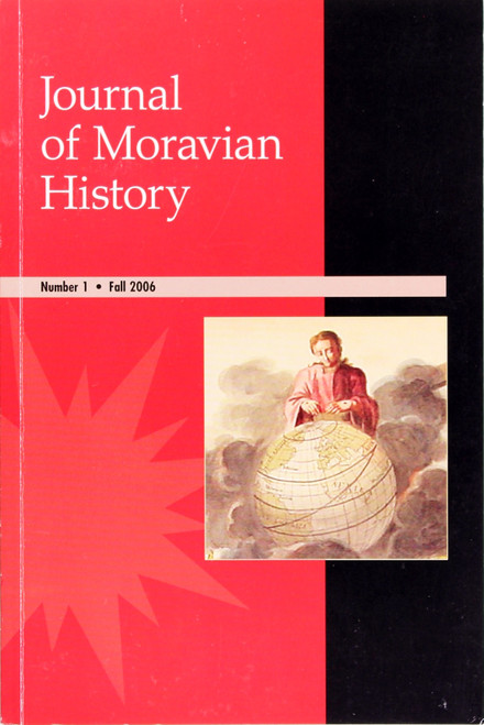 Journal of Moravian History: Number 1, Fall 2006 front cover by Peter Vogt, Craig D. Atwood, Daniel Crews