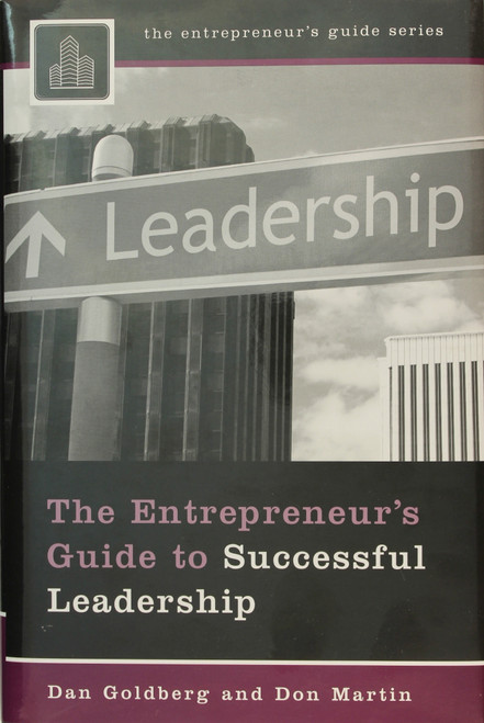 The Entrepreneur's Guide to Successful Leadership front cover by Dan Goldberg, Don Martin, ISBN: 0313352887
