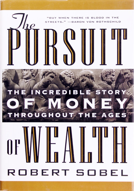 The Pursuit of Wealth: the Incredible Story of Money Throughout the Ages of Wealth front cover by Robert Sobel, ISBN: 0070596131