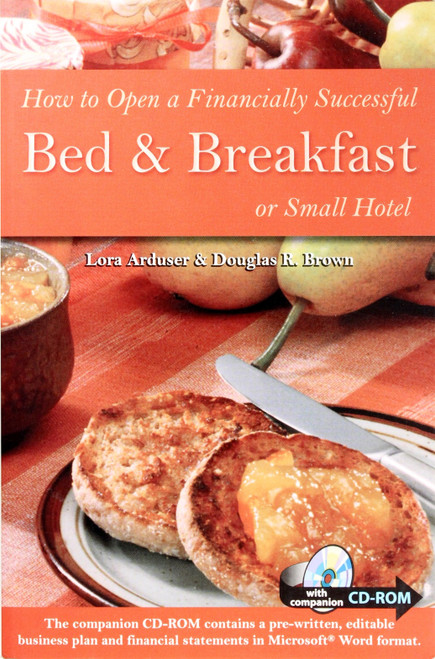 How to Open a Financially Successful Bed & Breakfast or Small Hotel front cover by Lora Arduser and Douglas R. Brown, ISBN: 0910627304