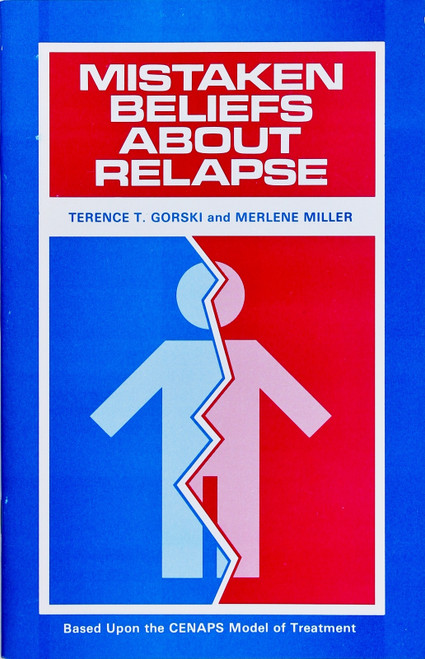 Mistaken Beliefs About Relapse front cover by Terence T. Gorski and Merlene Miller, ISBN: 0830905111