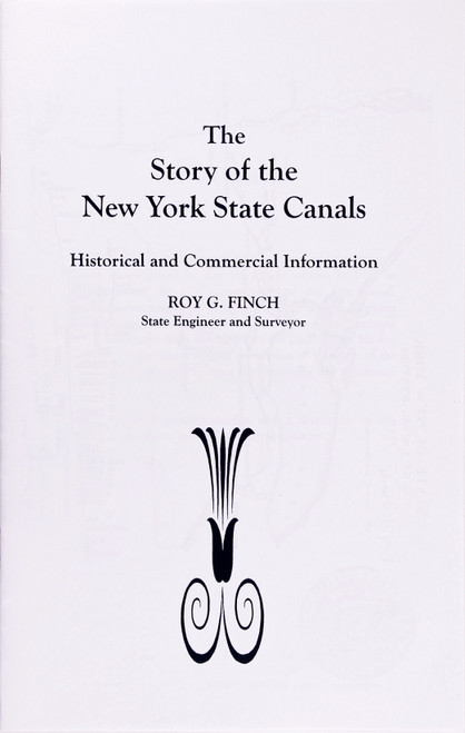 The Story of the New York State Canals: Historical and Commercial Information front cover by Roy G. Finch