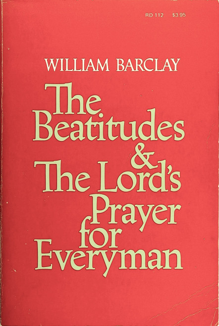 The Beatitudes and the Lord's Prayer for Everyman front cover by William Barclay, ISBN: 0060603933