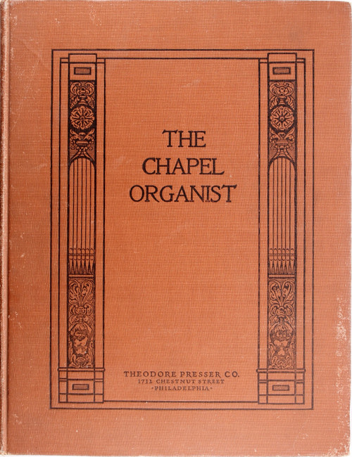 The Chapel Organist: a Collection of Original Compositions and Transcriptions for the Organ front cover by Rob Roy Peery