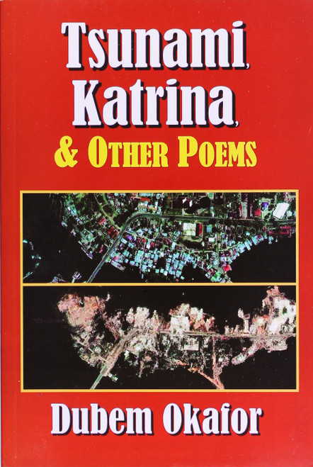 Tsunami, Katrina, and Other Poems front cover by Dubem Okafor, ISBN: 0972224149