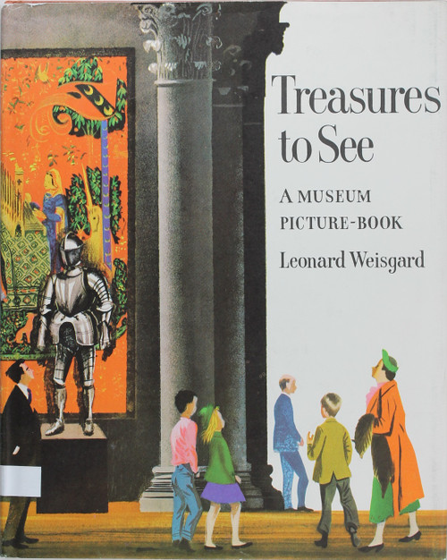 Treasures to See: a Museum Picture-Book front cover by Leonard Weisgard, ISBN: 0152903372