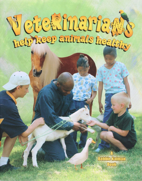 Veterinarians Help Keep Animals Healthy (My Community and Its Helpers) front cover by Bobbie Kalman, ISBN: 0778721256