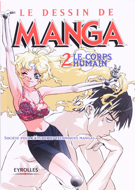 Le Dessin De Manga, Tome 2: Le Corps Humain front cover by The Society for the Study of Manga Techniques, ISBN: 2212111312