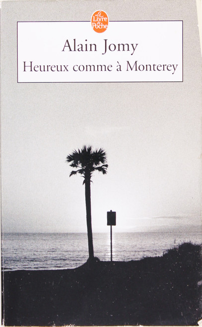 Heureux Comme Ã  Monterey. front cover by Alain Jomy, ISBN: 2253156027