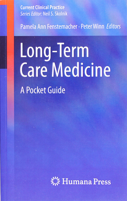 Long-Term Care Medicine: a Pocket Guide (Current Clinical Practice) front cover, ISBN: 1607611414