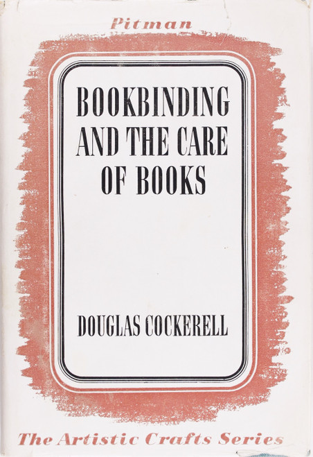 Bookbinding, and the Care of Books front cover by Douglas Cockerell