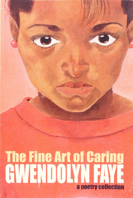 The Fine Art of Caring front cover by Gwendolyn Faye, ISBN: 1411613163