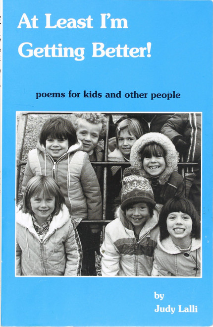 At Least I'm Getting Better! Poems for Kids and Other People front cover by Judy Lalli, ISBN: 0915166496