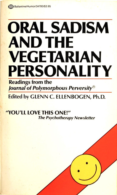 Oral Sadism and the Vegetarian Personality: Reading From the Journal of Polymorphous Perversity front cover, ISBN: 0345347005