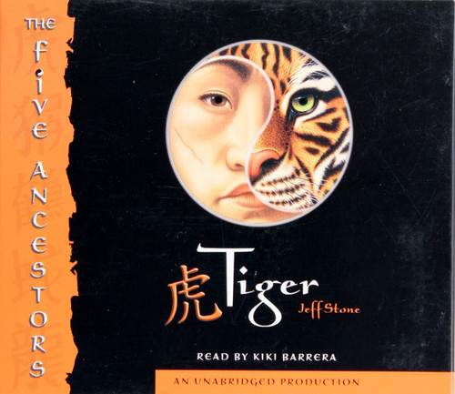 Tiger (The Five Ancestors, Book 1) (CD) front cover by Jeff Stone, ISBN: 0307206475