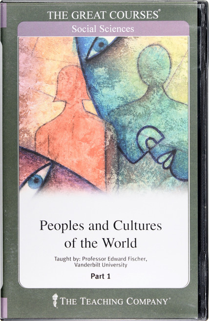 Peoples and Cultures of the World: the Great Courses (Social Sciences) front cover by Edward Fischer, ISBN: 1565859200