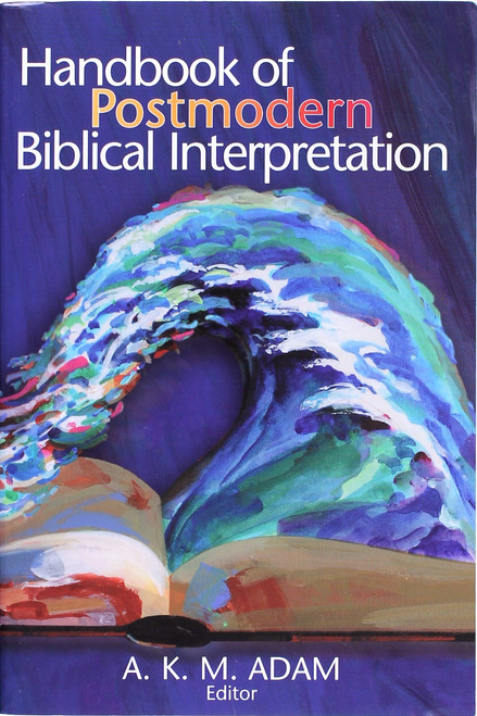 Handbook of Postmodern Biblical Interpretation front cover by A.K.M. Adam, ISBN: 0827229712