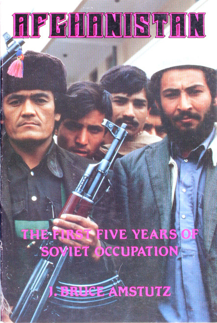Afghanistan: the First Five Years of Soviet Occupation front cover by J. Bruce Amstutz