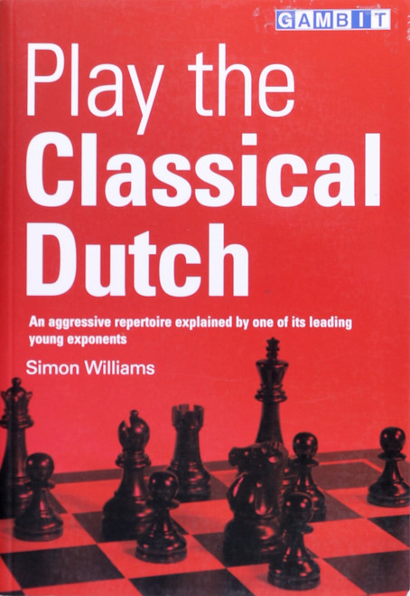 Play the Classical Dutch front cover by Simon Williams, ISBN: 1901983889