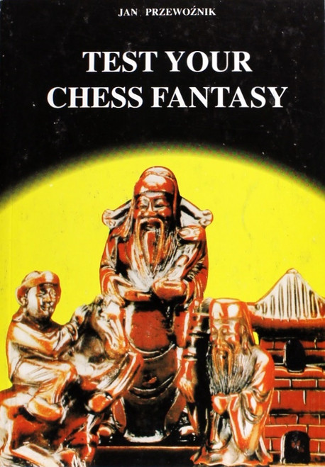 Test Your Chess Fantasy front cover by Jan Przewoznik, ISBN: 3929324091