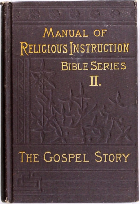 Manuals of Religious Instruction Bible Series Volume 2: the Gospel Story for Children from Eight to Twelve Years of Age front cover by Committee of the American New-Chruch Sabbath-School Association