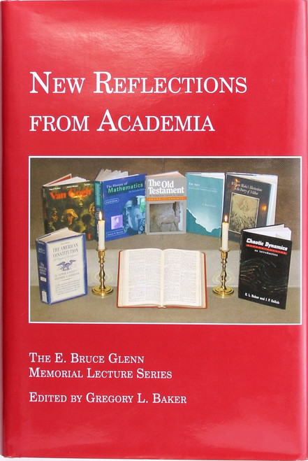 New Reflections from Academia (E. Bruce Glenn Memorial Lecture Series) front cover by Gregory L. Baker, ISBN: 0910557268