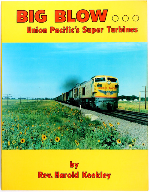 Big Blow...Union Pacific's Super Turbines (Great Railroading Series) front cover by Harold Keekley, ISBN: 0916160025