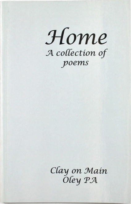 Home: a Collection of Poems front cover by Clay on Main