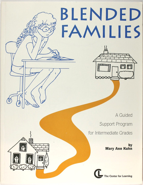 Blended Families: A Guided Support Program for Intermediate Grades front cover by Mary Ann Kuhn, ISBN: 1560774614