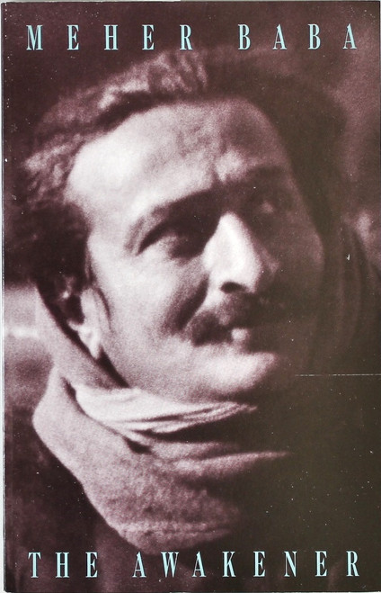 Meher Baba, the awakener front cover by Charles Haynes, ISBN: 0962447218