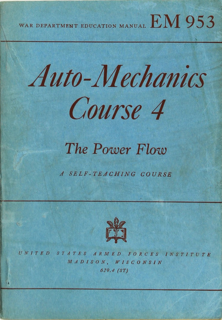 Auto - Mechanics Course 4: The Power Flow (EM 953) front cover by United States Armed Forces Institute, Ray F. Kuns