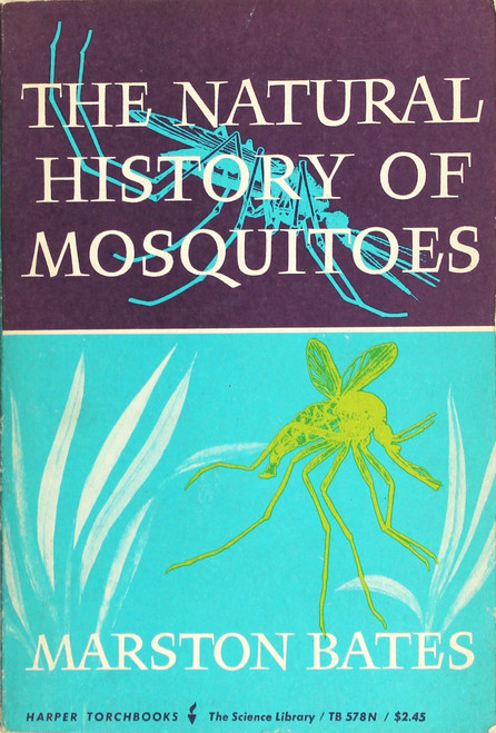 The Natural History of Mosquitoes front cover by Marston Bates