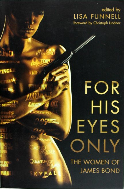 For His Eyes Only: The Women of James Bond front cover by Lisa Funnell, ISBN: 0231176155