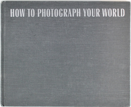 How To Photograph Your World front cover by Viki Holland, ISBN: 0684137097