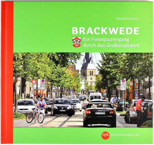 Brackwede: Ein Fotospaziergang durch das GroSstadtdorf front cover by Markus Poch , ISBN: 3936359520