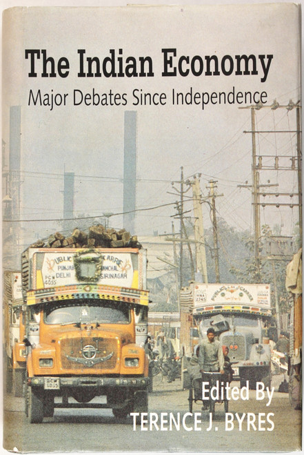 The Indian Economy: Major Debates Since Independence front cover by Terence J. Byres, ISBN: 0195644603