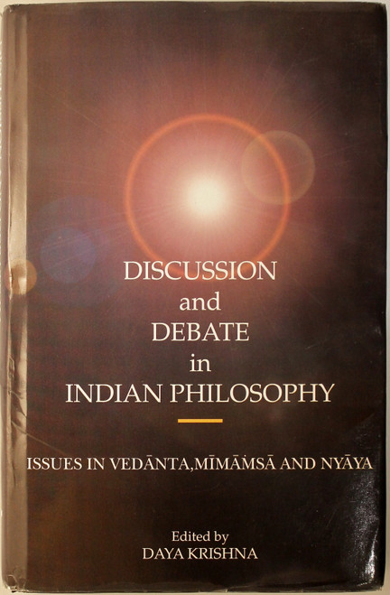 Discussion And Debate In Indian Philosophy front cover by Daya Krishna, ISBN: 8185636753