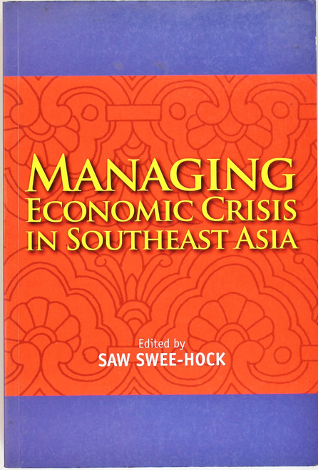 Managing Economic Crisis in Southeast Asia front cover by Saw Swee-Hock, ISBN: 9814311235
