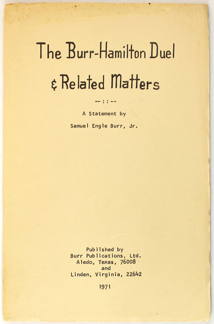 The Burr-Hamilton Duel & Related Matters front cover by Samuel Engle Burr Jr.