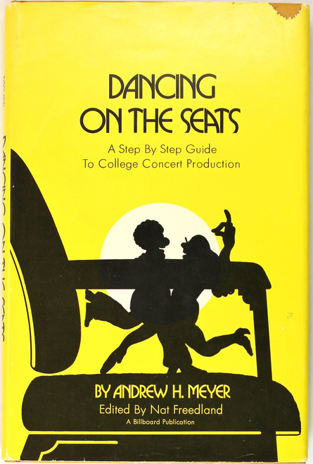 Dancing on the Seats: A Step by Step Guide to College Concert Production front cover by Andrew H. Meyer, ISBN: 0823075036