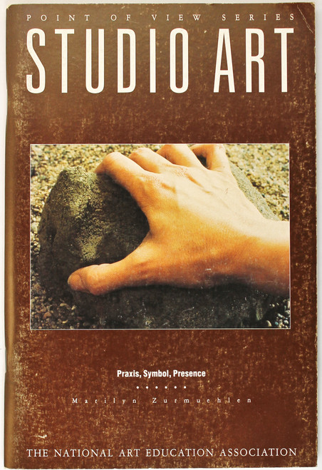 Studio Art: Praxis, Symbol, Presence (Point of View Series) front cover by Marilyn Zurmuehlen, ISBN: 0937652512