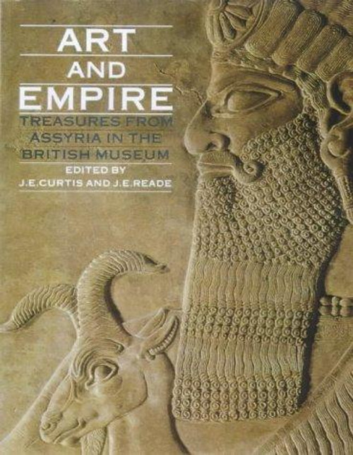 Art and Empire: Treasures From Assyria In the British Museum front cover by John E. Curtis, ISBN: 0714111406