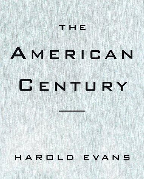 The American Century front cover by Harold Evans, ISBN: 0679410708