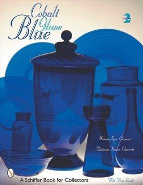 Cobalt Blue Glass Edition (Schiffer Book for Collectors) front cover by Monica Clements, ISBN: 0764312588