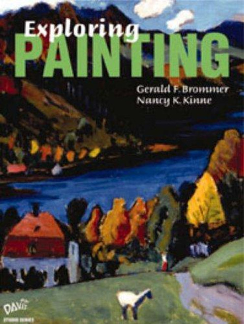 Exploring Painting front cover by Gerald F. Brommer, Nancy K. Kinne, ISBN: 0871926008