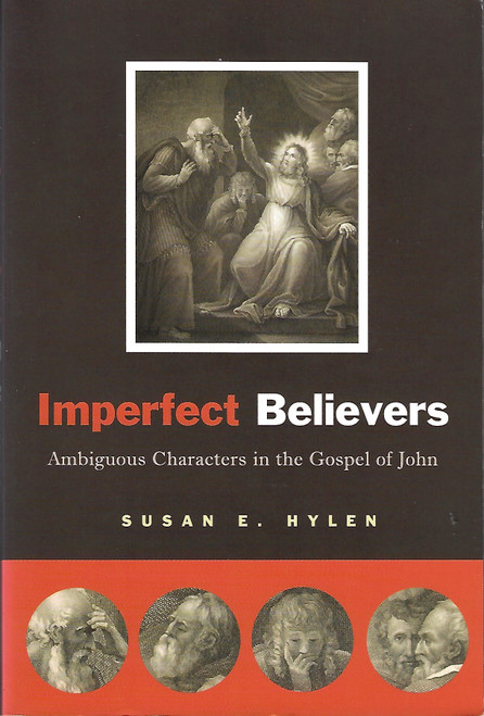 Imperfect Believers: Ambiguous Characters in the Gospel of John front cover by Susan E. Hylen, ISBN: 0664233724