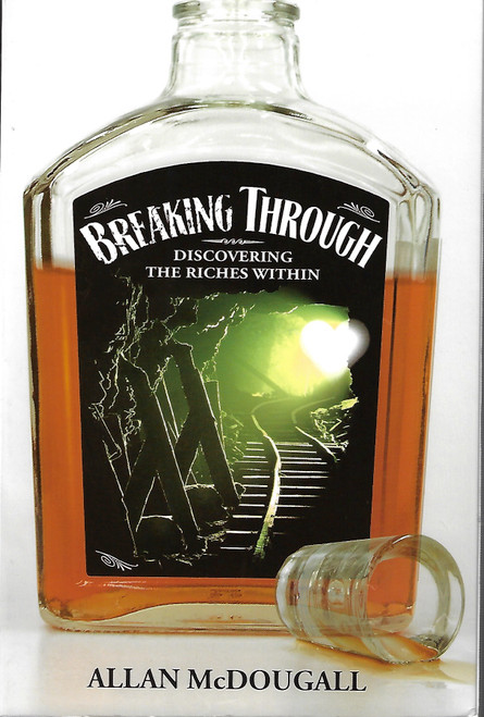 Breaking Through: Discovering the Riches Within front cover by Allan MacDougall, ISBN: 0982633025