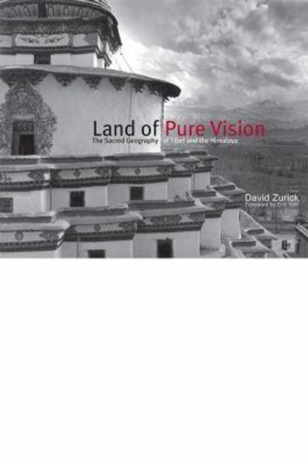 Land of Pure Vision: The Sacred Geography of Tibet and the Himalaya front cover by David Zurick, ISBN: 0813145511