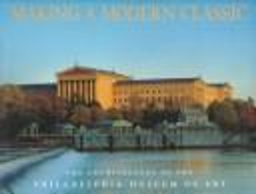 Making a Modern Classic: The Architecture of the Philadelphia Museum of Art front cover by David B. Brownlee, ISBN: 0876331118