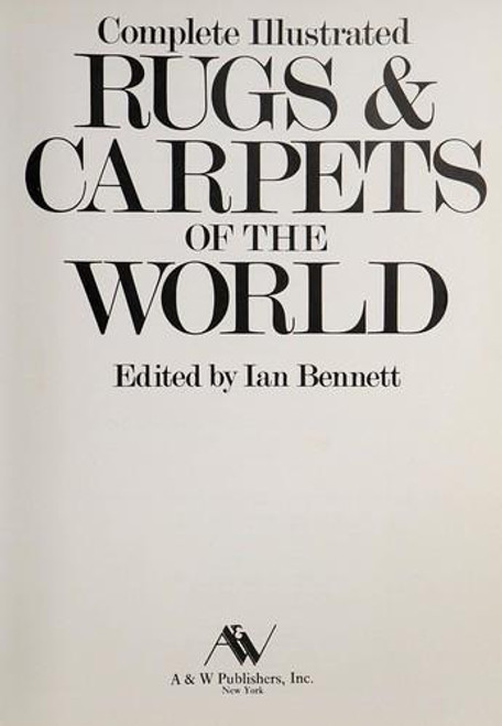Complete Illustrated Rugs and Carpets of the World front cover by Ian Bennett, ISBN: 0894790056